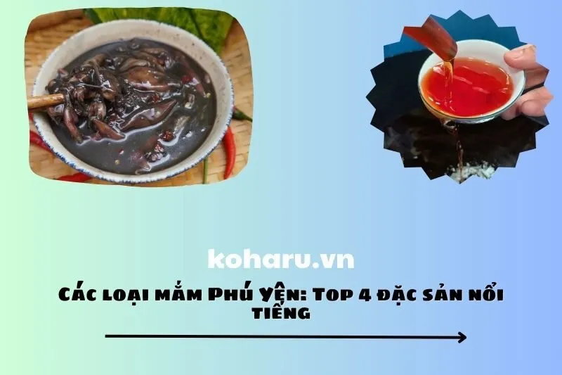 Các loại mắm Phú Yên: Top 4 đặc sản nổi tiếng