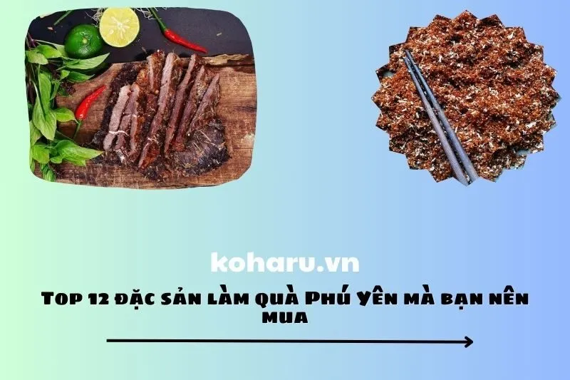 Top 12 đặc sản làm quà Phú Yên mà bạn nên mua