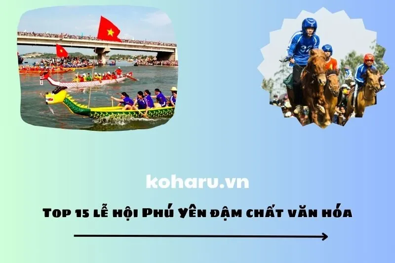 Top 15 lễ hội Phú Yên đậm chất văn hóa