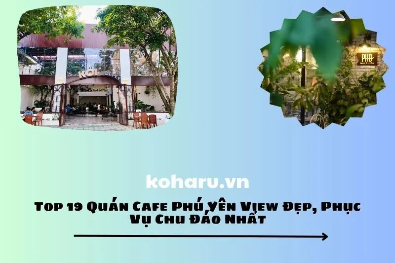 Top 19 Quán Cafe Phú Yên View Đẹp, Phục Vụ Chu Đáo Nhất
