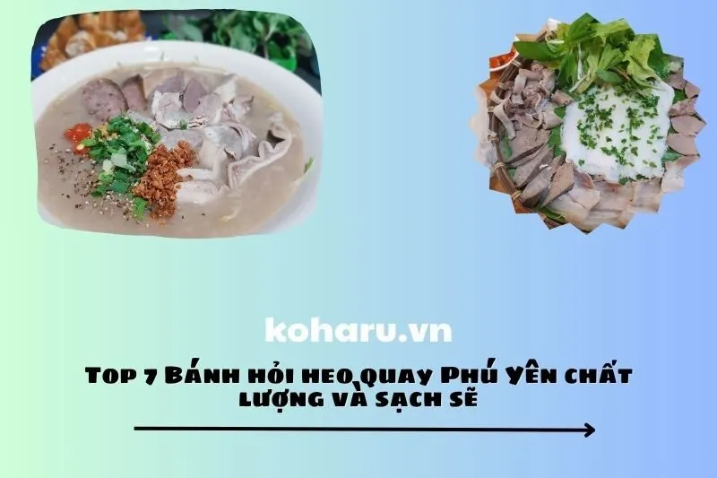 Top 7 Bánh hỏi heo quay Phú Yên chất lượng và sạch sẽ