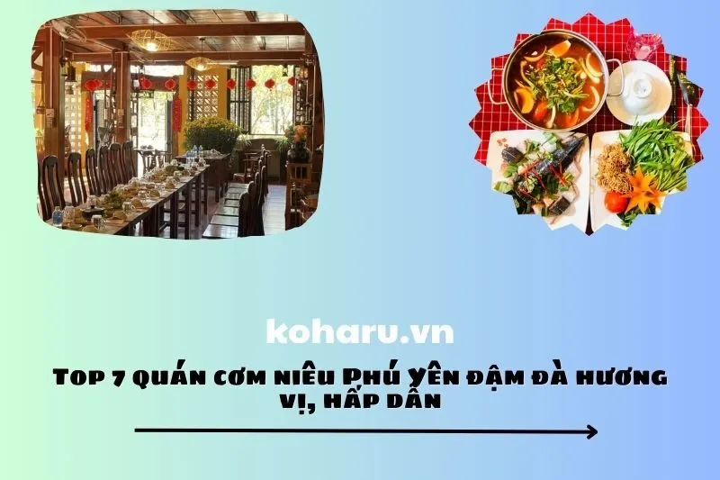 Top 7 quán cơm niêu Phú Yên đậm đà hương vị, hấp dẫn