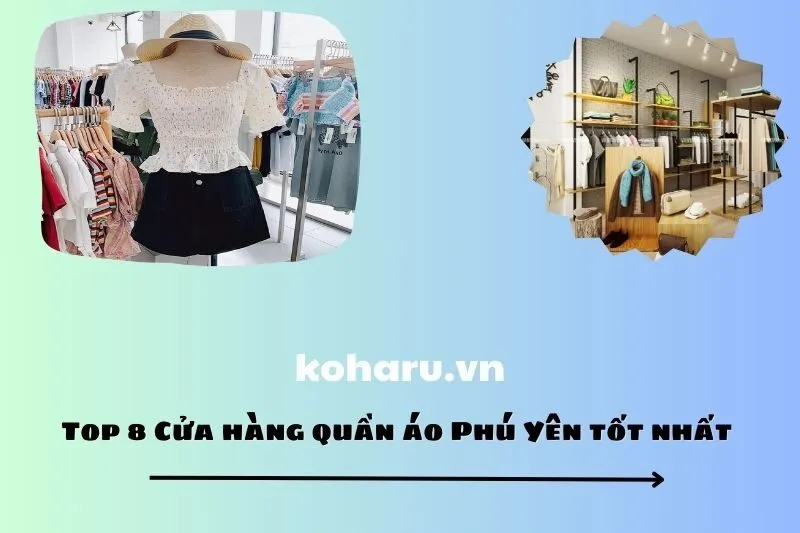 Top 8 Cửa hàng quần áo Phú Yên tốt nhất