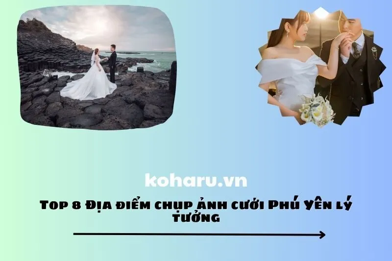 Top 8 Địa điểm chụp ảnh cưới Phú Yên lý tưởng