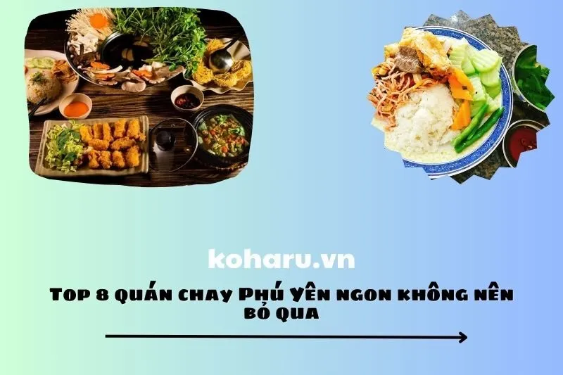 Top 8 quán chay Phú Yên ngon không nên bỏ qua