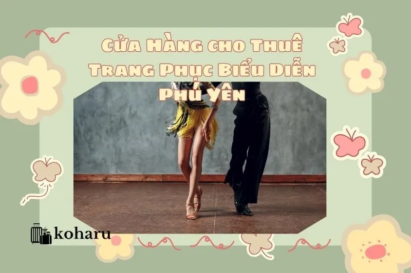 Cửa Hàng cho Thuê Trang Phục Biểu Diễn Phú Yên: Đẹp, Chất 2025