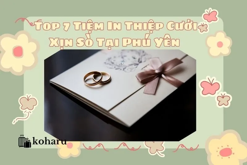 Top 7 Tiệm In Thiệp Cưới Xịn Sò Tại Phú Yên 2025