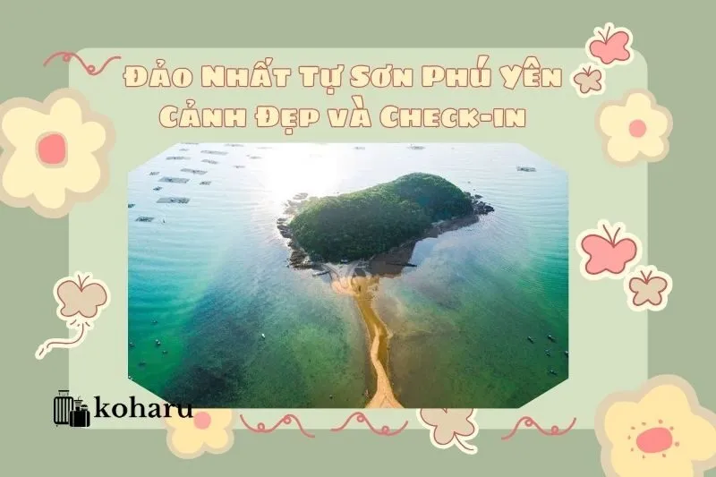 Khám Phá Đảo Nhất Tự Sơn Phú Yên: Cảnh Đẹp và Check-in