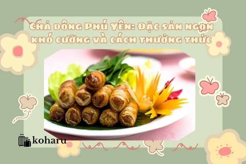 Chả dông Phú Yên: Đặc sản ngon khó cưỡng và cách thưởng thức