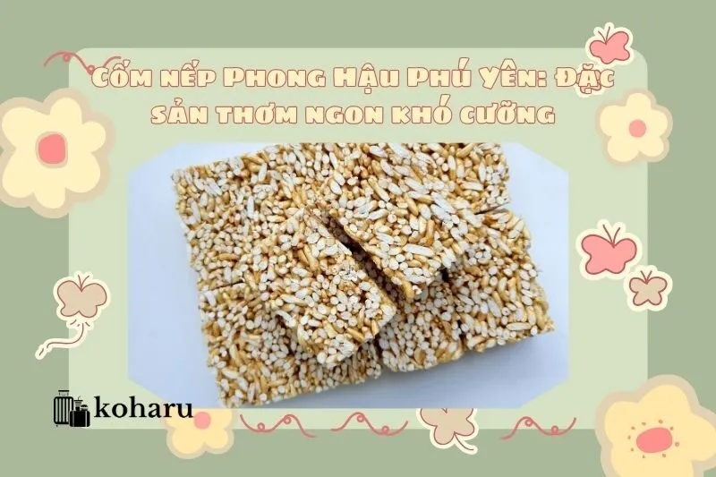 Cốm nếp Phong Hậu Phú Yên: Đặc sản thơm ngon khó cưỡng